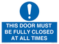 MV10420: THIS DOOR MUST BE FULLY CLOSED AT ALL TIMES