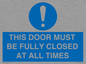 MV10420: THIS DOOR MUST BE FULLY CLOSED AT ALL TIMES