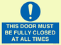 MV10420: THIS DOOR MUST BE FULLY CLOSED AT ALL TIMES