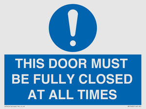 MV10420: THIS DOOR MUST BE FULLY CLOSED AT ALL TIMES