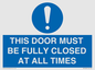 MV10420: THIS DOOR MUST BE FULLY CLOSED AT ALL TIMES