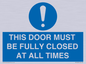 MV10420: THIS DOOR MUST BE FULLY CLOSED AT ALL TIMES