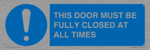 MV10420: THIS DOOR MUST BE FULLY CLOSED AT ALL TIMES
