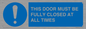 MV10420: THIS DOOR MUST BE FULLY CLOSED AT ALL TIMES