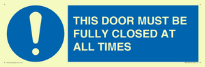 MV10420: THIS DOOR MUST BE FULLY CLOSED AT ALL TIMES