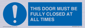 MV10420: THIS DOOR MUST BE FULLY CLOSED AT ALL TIMES