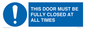 MV10420: THIS DOOR MUST BE FULLY CLOSED AT ALL TIMES