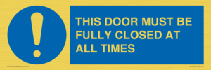 MV10420: THIS DOOR MUST BE FULLY CLOSED AT ALL TIMES