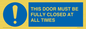MV10420: THIS DOOR MUST BE FULLY CLOSED AT ALL TIMES