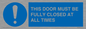 MV10420: THIS DOOR MUST BE FULLY CLOSED AT ALL TIMES