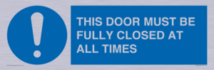 MV10420: THIS DOOR MUST BE FULLY CLOSED AT ALL TIMES