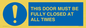MV10420: THIS DOOR MUST BE FULLY CLOSED AT ALL TIMES