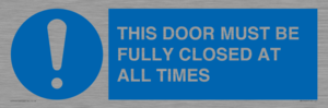 MV10420: THIS DOOR MUST BE FULLY CLOSED AT ALL TIMES