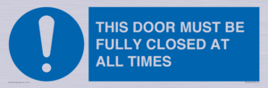 MV10420: THIS DOOR MUST BE FULLY CLOSED AT ALL TIMES