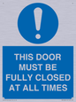 MV10420: THIS DOOR MUST BE FULLY CLOSED AT ALL TIMES