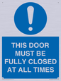 MV10420: THIS DOOR MUST BE FULLY CLOSED AT ALL TIMES