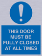 MV10420: THIS DOOR MUST BE FULLY CLOSED AT ALL TIMES