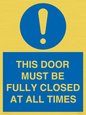 MV10420: THIS DOOR MUST BE FULLY CLOSED AT ALL TIMES
