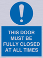 MV10420: THIS DOOR MUST BE FULLY CLOSED AT ALL TIMES