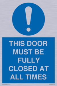 MV10420: THIS DOOR MUST BE FULLY CLOSED AT ALL TIMES