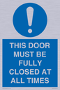MV10420: THIS DOOR MUST BE FULLY CLOSED AT ALL TIMES