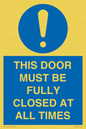 MV10420: THIS DOOR MUST BE FULLY CLOSED AT ALL TIMES