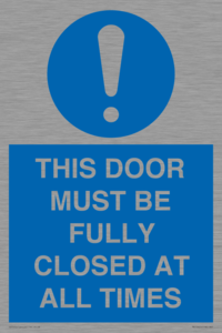 MV10420: THIS DOOR MUST BE FULLY CLOSED AT ALL TIMES