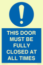 MV10420: THIS DOOR MUST BE FULLY CLOSED AT ALL TIMES
