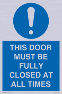MV10420: THIS DOOR MUST BE FULLY CLOSED AT ALL TIMES
