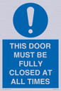 MV10420: THIS DOOR MUST BE FULLY CLOSED AT ALL TIMES