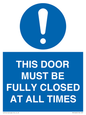 MV10420: THIS DOOR MUST BE FULLY CLOSED AT ALL TIMES