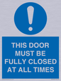 MV10420: THIS DOOR MUST BE FULLY CLOSED AT ALL TIMES