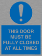 MV10420: THIS DOOR MUST BE FULLY CLOSED AT ALL TIMES