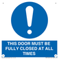 MV10420: THIS DOOR MUST BE FULLY CLOSED AT ALL TIMES