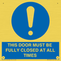 MV10420: THIS DOOR MUST BE FULLY CLOSED AT ALL TIMES