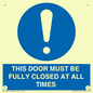 MV10420: THIS DOOR MUST BE FULLY CLOSED AT ALL TIMES