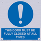MV10420: THIS DOOR MUST BE FULLY CLOSED AT ALL TIMES