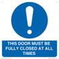 MV10420: THIS DOOR MUST BE FULLY CLOSED AT ALL TIMES