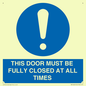 MV10420: THIS DOOR MUST BE FULLY CLOSED AT ALL TIMES