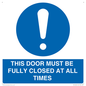 MV10420: THIS DOOR MUST BE FULLY CLOSED AT ALL TIMES