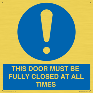 MV10420: THIS DOOR MUST BE FULLY CLOSED AT ALL TIMES