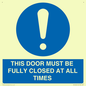 MV10420: THIS DOOR MUST BE FULLY CLOSED AT ALL TIMES