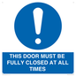 MV10420: THIS DOOR MUST BE FULLY CLOSED AT ALL TIMES