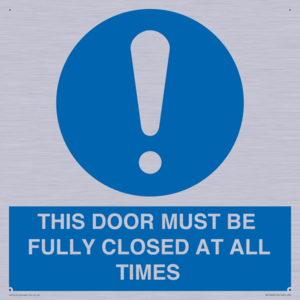MV10420: THIS DOOR MUST BE FULLY CLOSED AT ALL TIMES