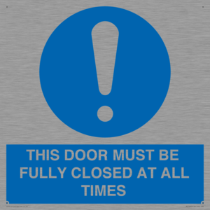 MV10420: THIS DOOR MUST BE FULLY CLOSED AT ALL TIMES