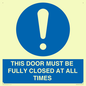 MV10420: THIS DOOR MUST BE FULLY CLOSED AT ALL TIMES