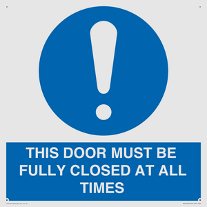 MV10420: THIS DOOR MUST BE FULLY CLOSED AT ALL TIMES