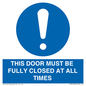 MV10420: THIS DOOR MUST BE FULLY CLOSED AT ALL TIMES
