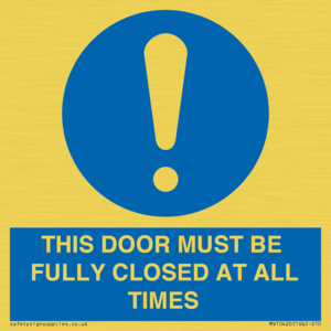 MV10420: THIS DOOR MUST BE FULLY CLOSED AT ALL TIMES