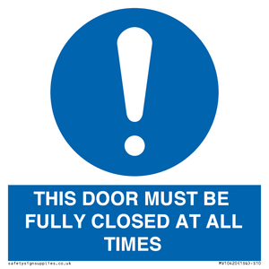 MV10420: THIS DOOR MUST BE FULLY CLOSED AT ALL TIMES